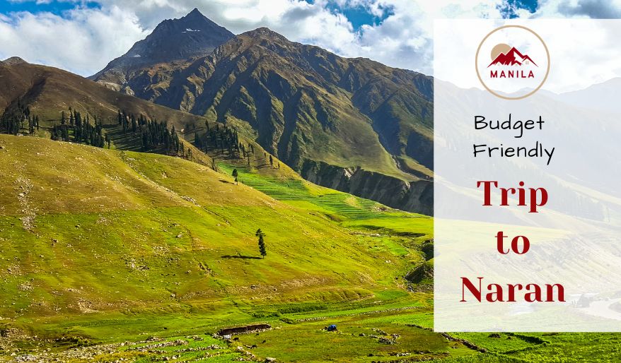 How to Have a Luxurious Trip to Naran on Budget? 